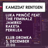 Kamizdat Rentgen: Luka Prinčič feat. The Feminalz, Jamirko, Raketa