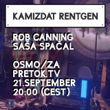 Kamizdat Rentgen: Rob Canning, Saša Spačal
