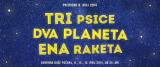 Urška Vohar: TRI psice, DVA planeta, ENA raketa / THREE bitches, TWO planets, ONE rocket